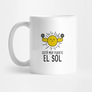 Esta Muy Fuerte el Sol - Spanish Puns Collection Mug